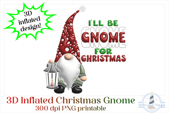 3D Inflated I ll Be Gnome for Christmas Illustrations Review