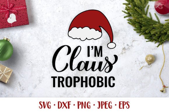 I'm Claus-Trophobic SVG. Funny Christmas Illustrations